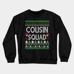 cousin squad - ugly christmas cousin squad Crewneck Sweatshirt